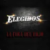 Elegidos - La Fuga del Rojo - Single